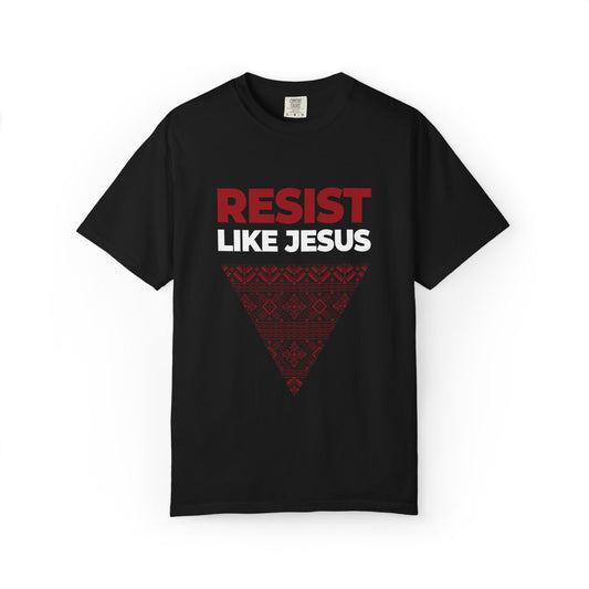 Resist like Jesus T-shirt